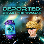 Deported: Drain the Swamp
                  
  