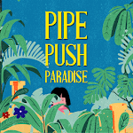 Pipe Push Paradise
                  
  